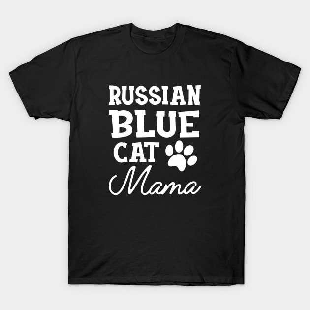 Russian Blue Cat Mama T-Shirt by KC Happy Shop